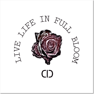 Live Life In Full Bloom Posters and Art